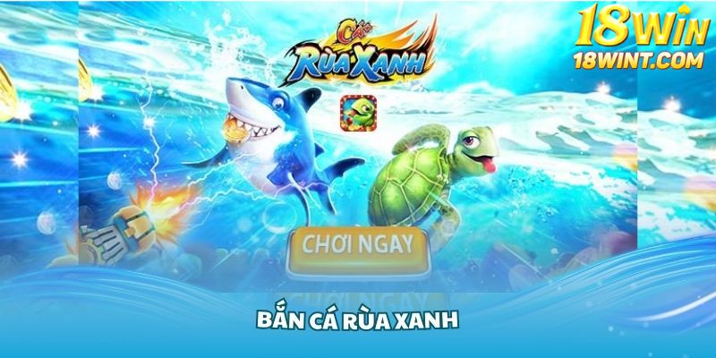 bắn cá rùa xanh