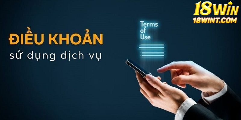 Giới thiệu về điều khoản sử dụng nhà cái 18WIN 