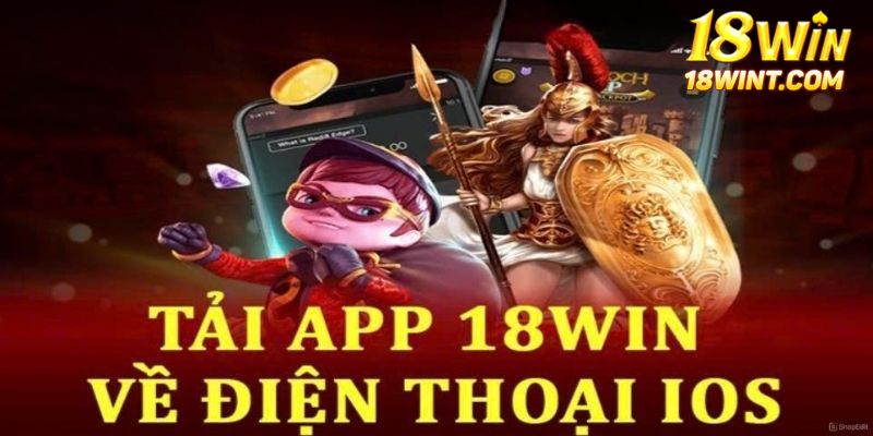 Tải app nhà cái 18WIN với hệ điều hành iOS 