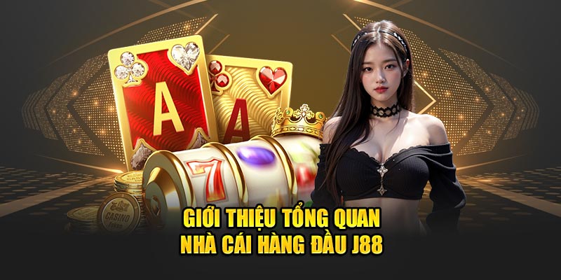 Đôi nét về thương hiệu cá cược uy tín J88